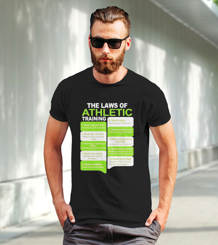 The Laws Of Athletic Training Never Say Never Only Encourages It T-Shirt