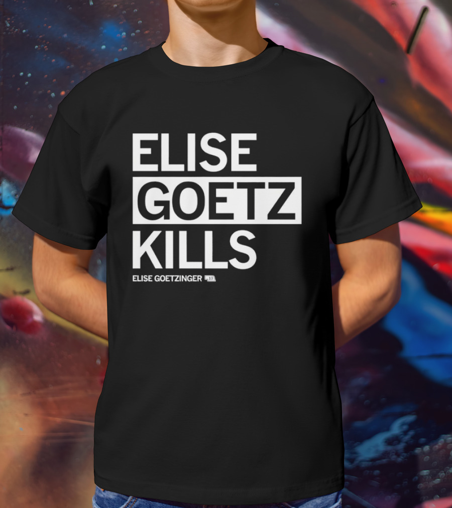ELISE GOETZ KILLS ELISE GOETZINGER 33 T-Shirt