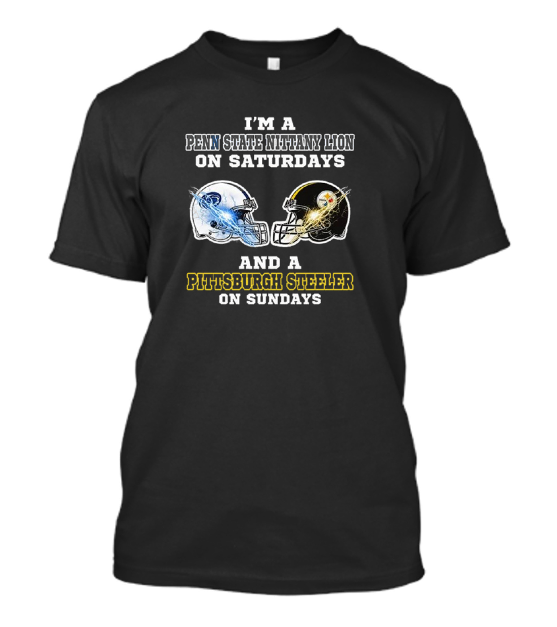 I’m A Penn State Nittany Lion On Saturdays And A Pittsburgh Steeler On Sundays T-Shirt