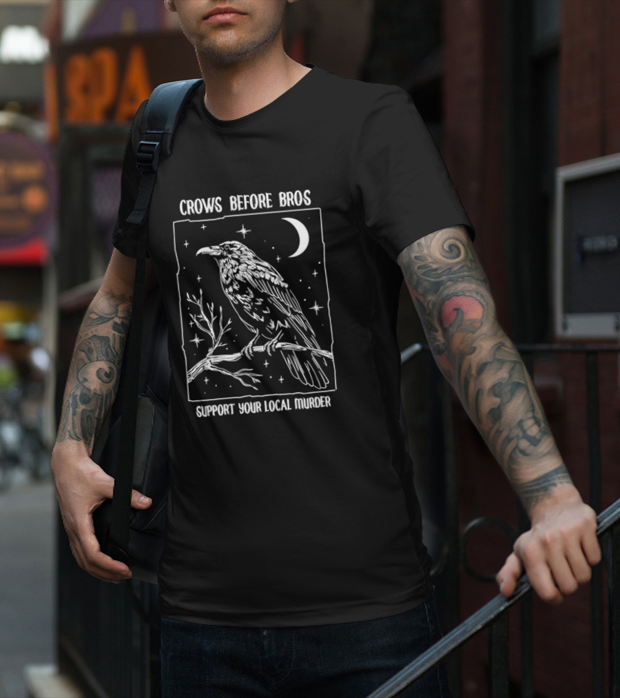 Crows Before Bros Support Your Local Murder Raven Moon Stars T-Shirt