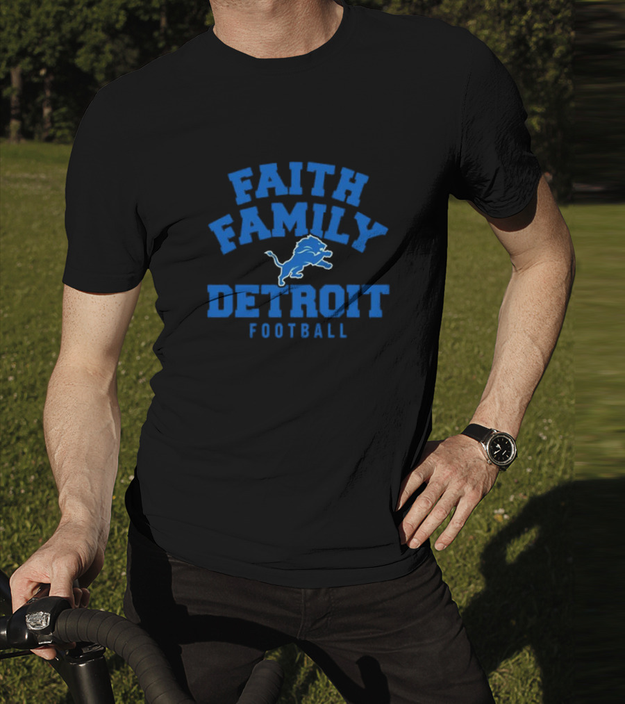 Faith Family Detroit Lions Football T-Shirt