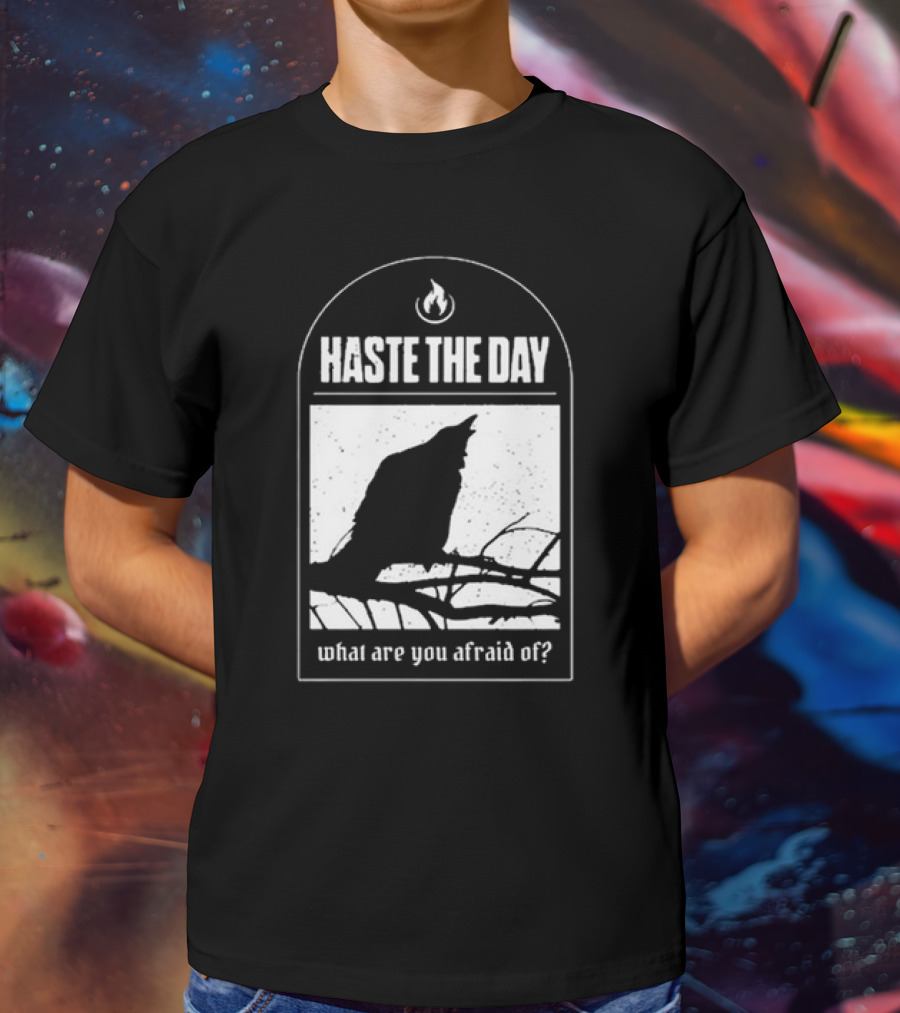 Haste The Day What Are You Afraid Of Raven Silhouette On Branch T-Shirt