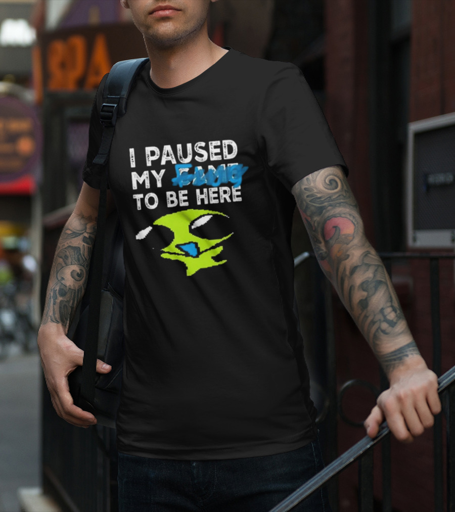 I Paused My Game To Be Here Alien Face T-Shirt