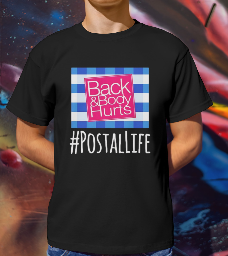 Back And Body Hurts #PostalLife Blue Checkered T-Shirt