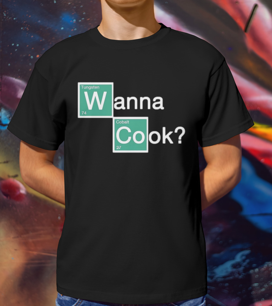 Breaking Bad Elements Style Wanna Cook? T-Shirt