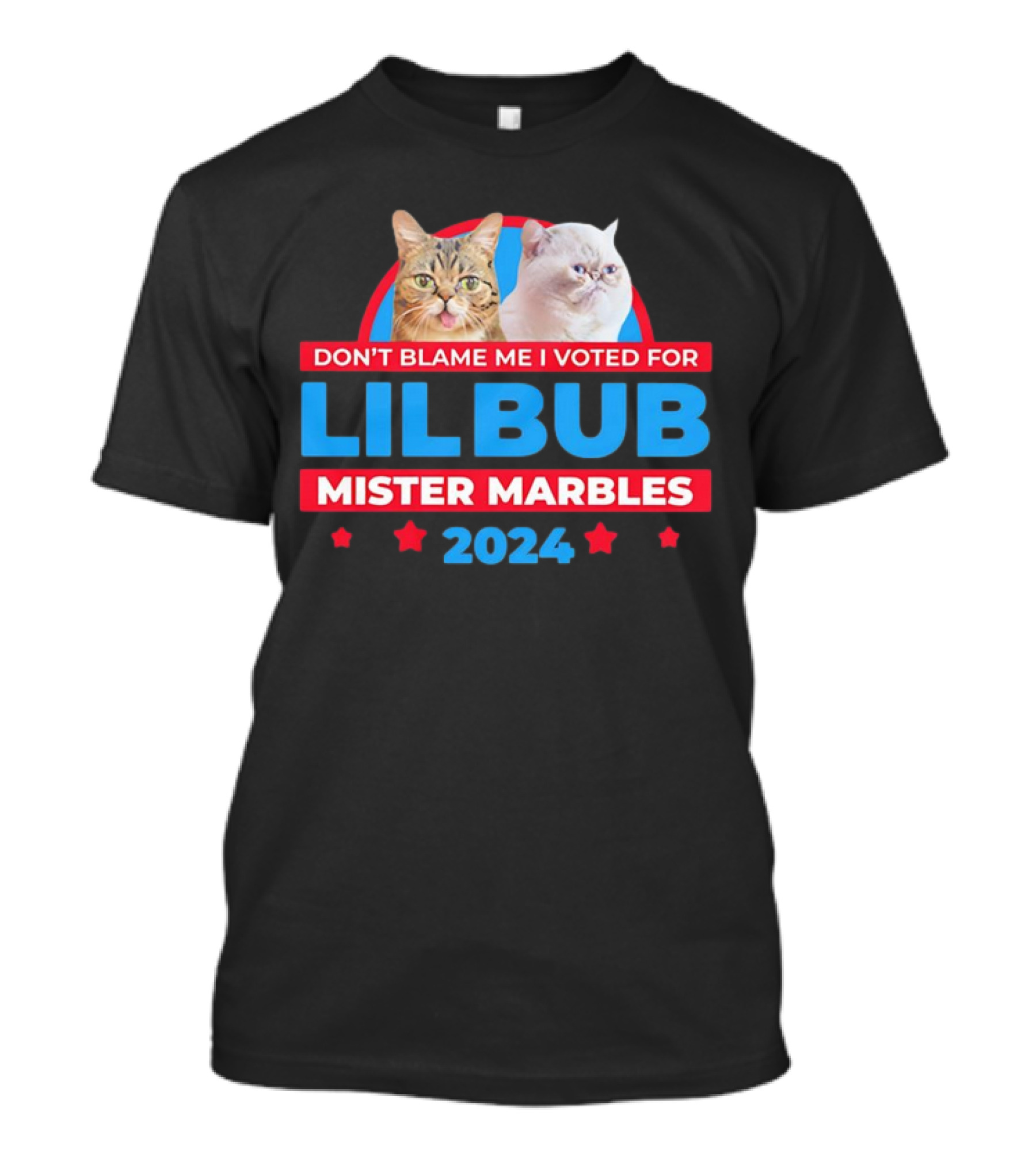 Don't Blame Me I Voted For Lil Bub Mister Marbles T-Shirt