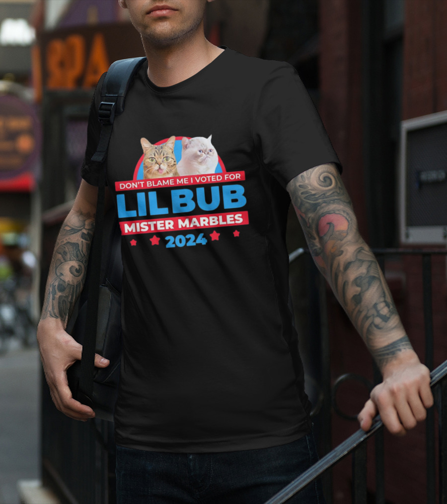 Don't Blame Me I Voted For Lil Bub Mister Marbles T-Shirt