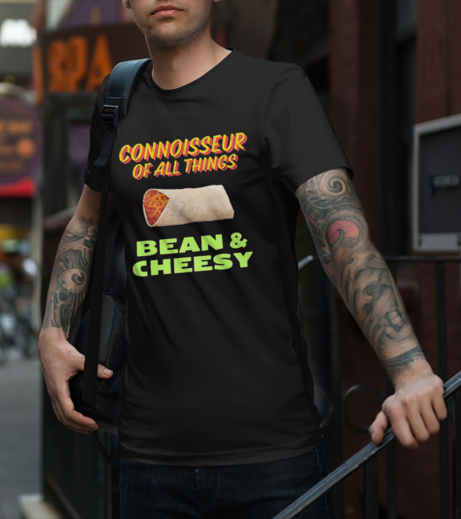 Connoisseur Of All Things Bean And Cheesy Burrito T-Shirt