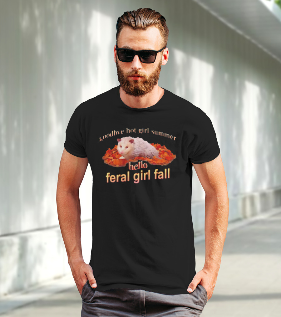 Goodbye Hot Girl Summer Hello Feral Girl Fall Possum With Autumn Leaves T-Shirt