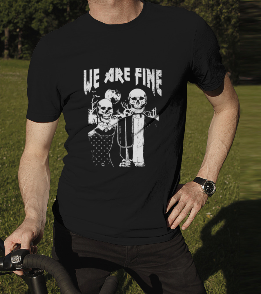We Are Fine Goth Grunge American Gothic Style Occult Retro T-Shirt