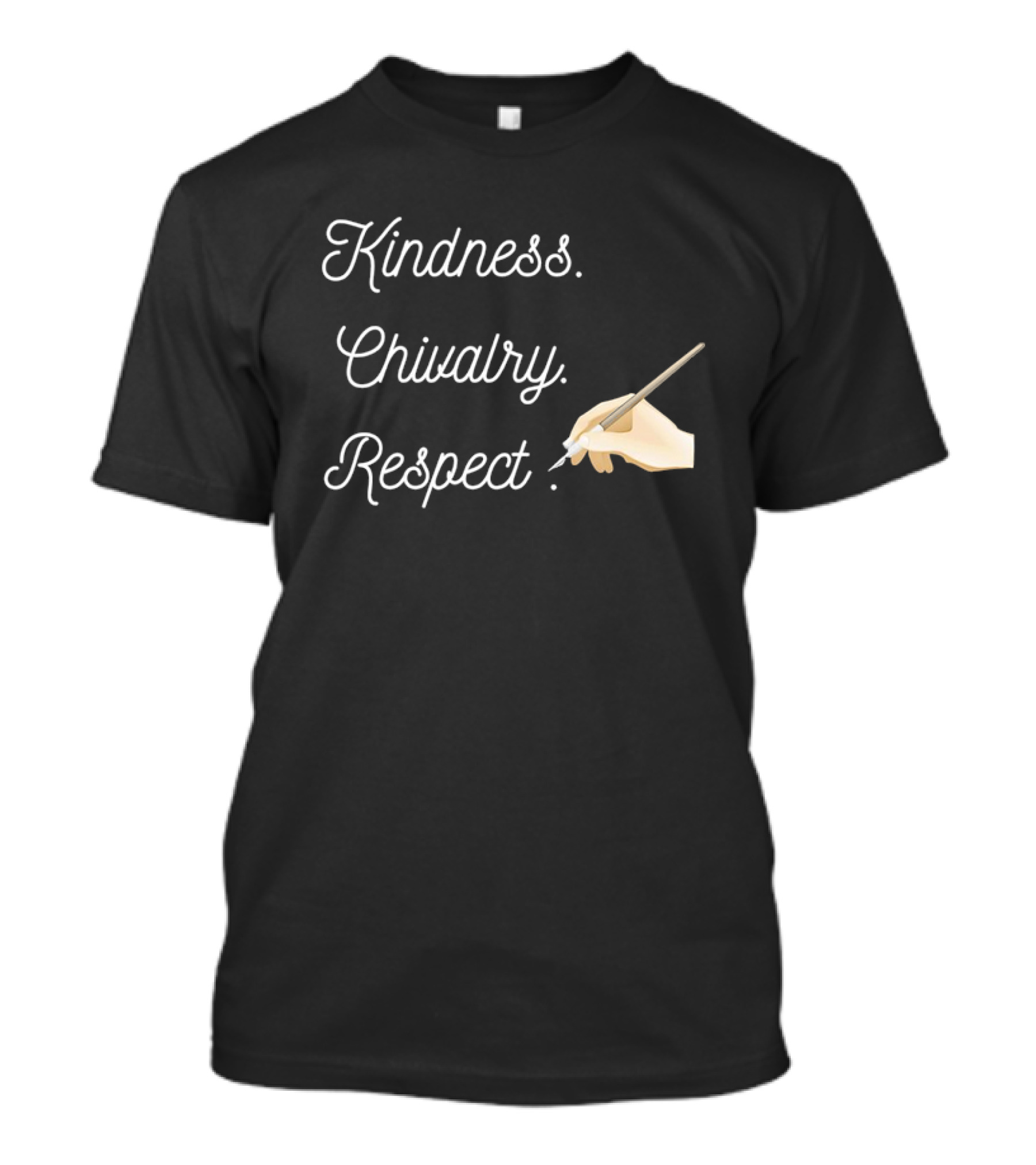 Kindness Chivalry Respect Handwriting With Paintbrush T-Shirt