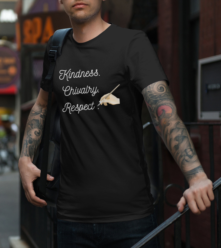 Kindness Chivalry Respect Handwriting With Paintbrush T-Shirt