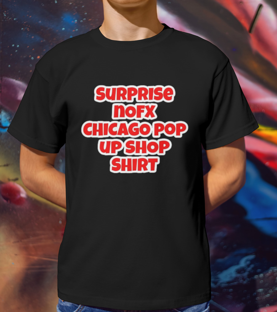 Surprise NOFX Chicago Pop Up Shop T-Shirt