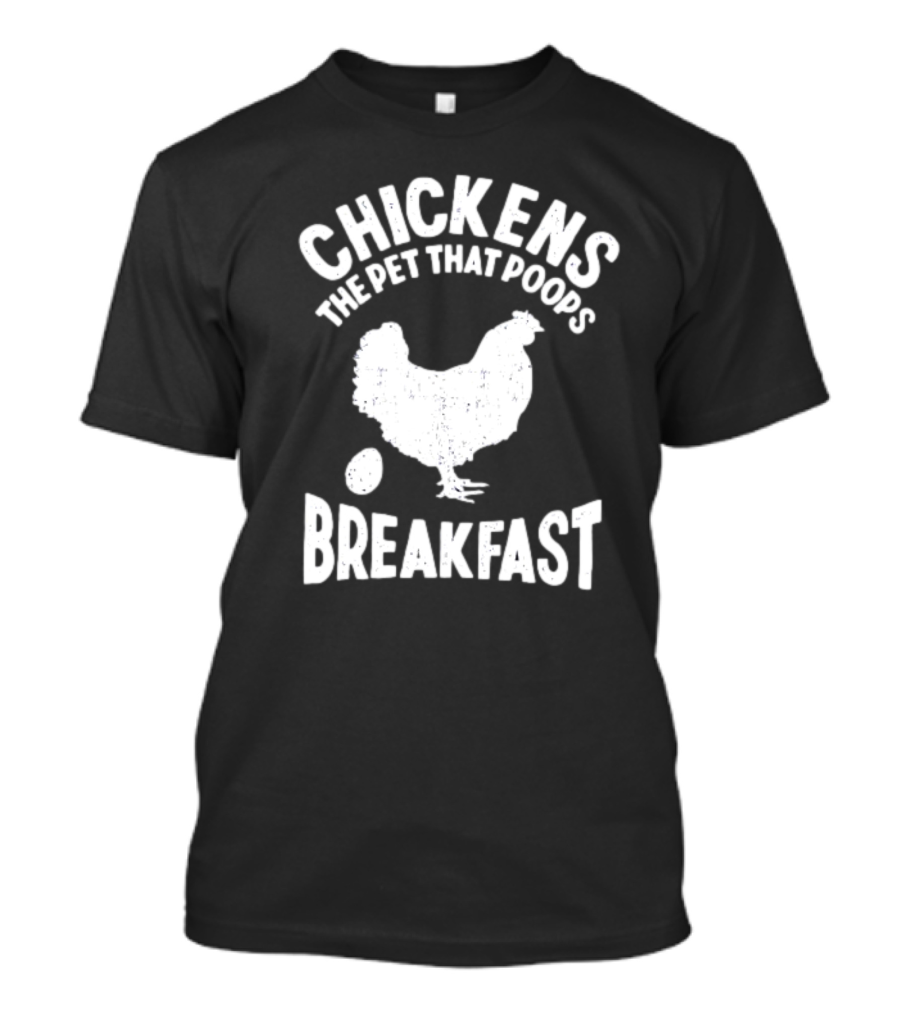 Chickens The Pet That Poops Breakfast Silhouette With Egg T-Shirt