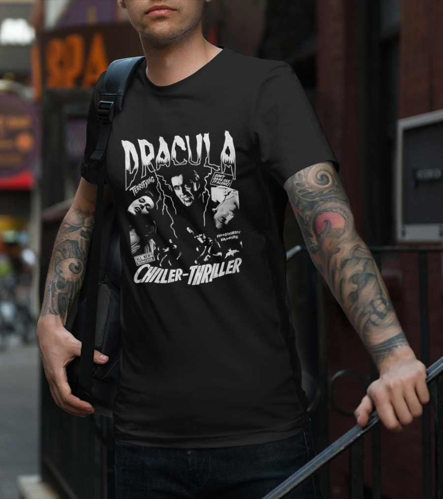 Dracula Terrifying Bloodthirsty Vampire Chiller-Thriller Don't Miss This Horror Movie T-Shirt