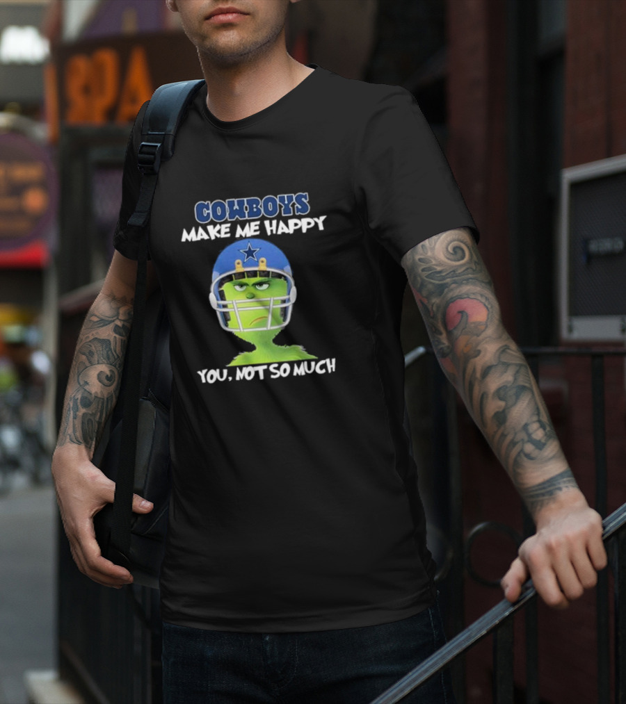 Grinch In Cowboys Helmet Make Me Happy You Not So Much T-Shirt
