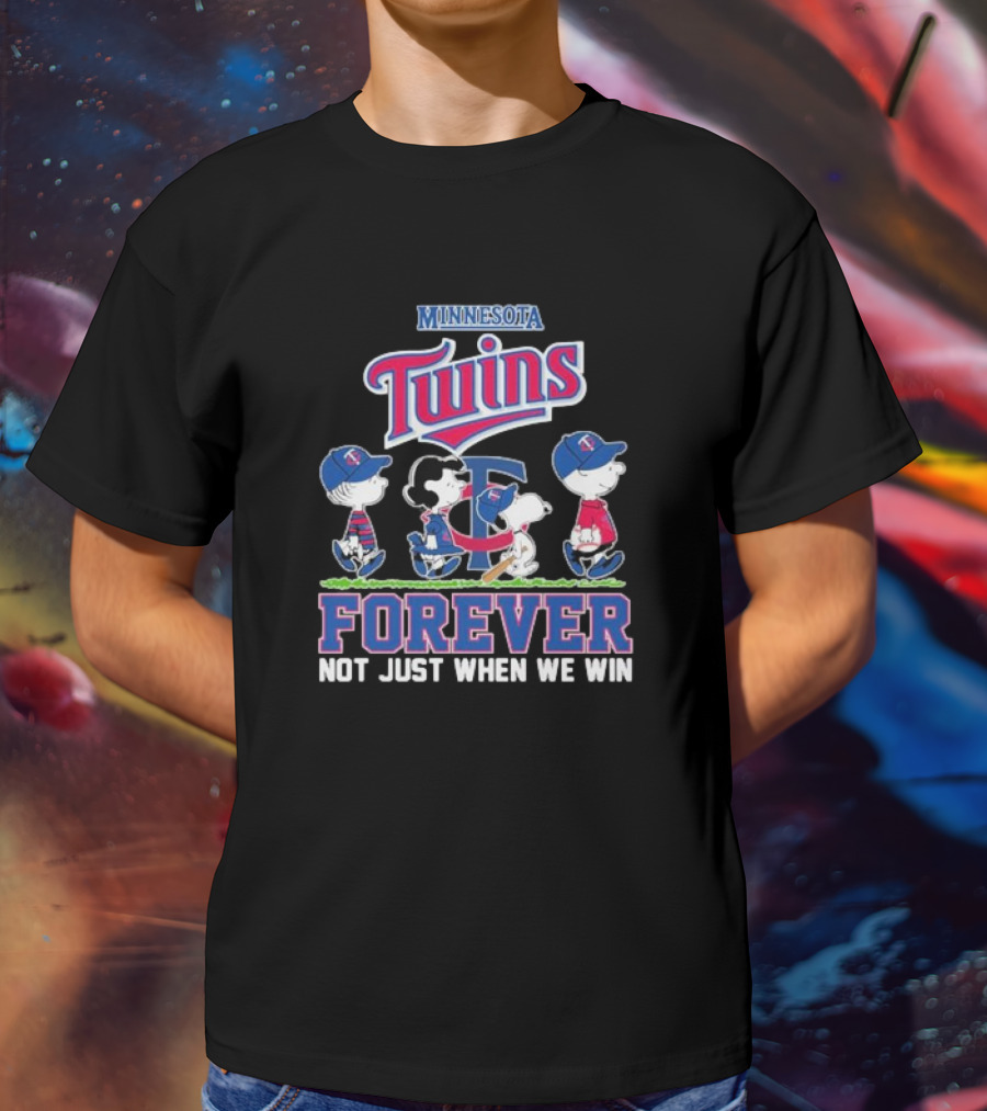 Minnesota Twins Forever Peanuts Characters Not Just When We Win T-Shirt