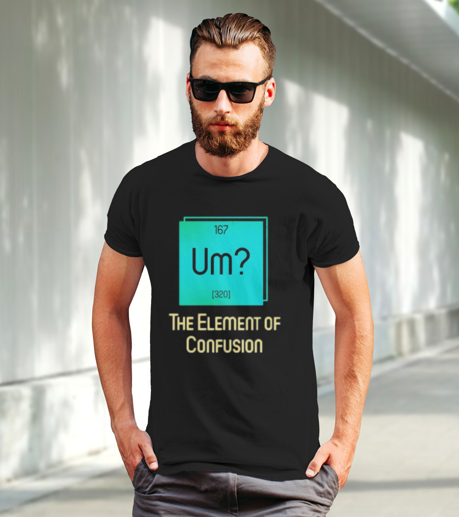 Um? 167 320 The Element Of Confusion Retro T-Shirt