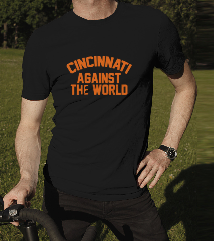 Cincinnati Against The World T-Shirt