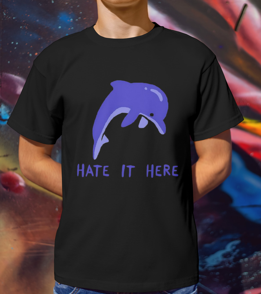 Dolphin Hate It Here Blue T-Shirt