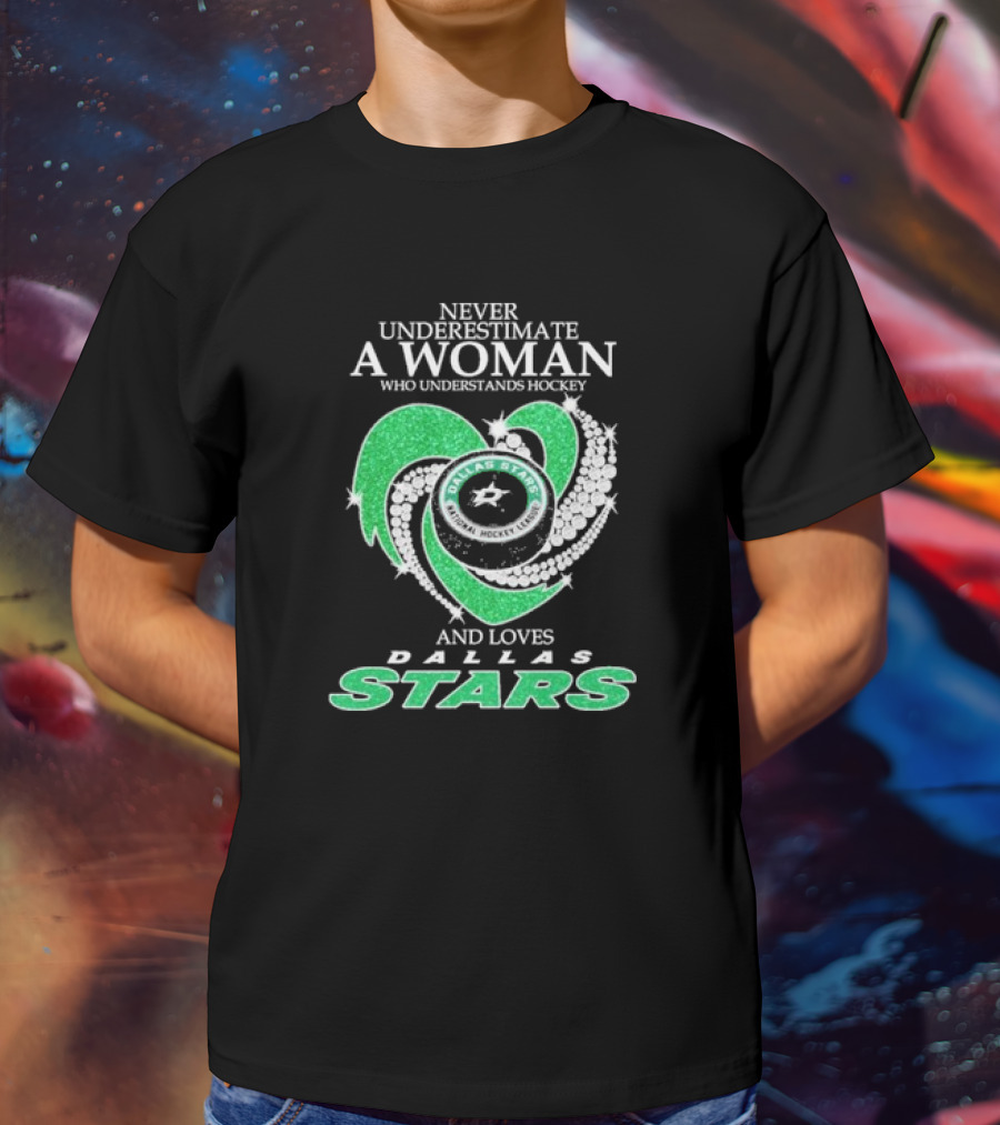 Never Underestimate A Woman Who Understands Hockey And Loves Dallas Stars T-Shirt