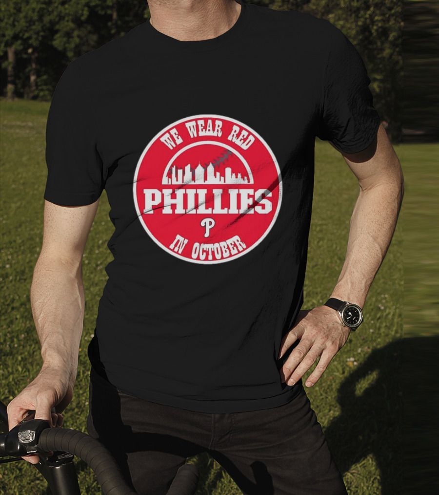 Philadelphia Phillies We Wear Red In October Baseball Skyline Emblem T-Shirt