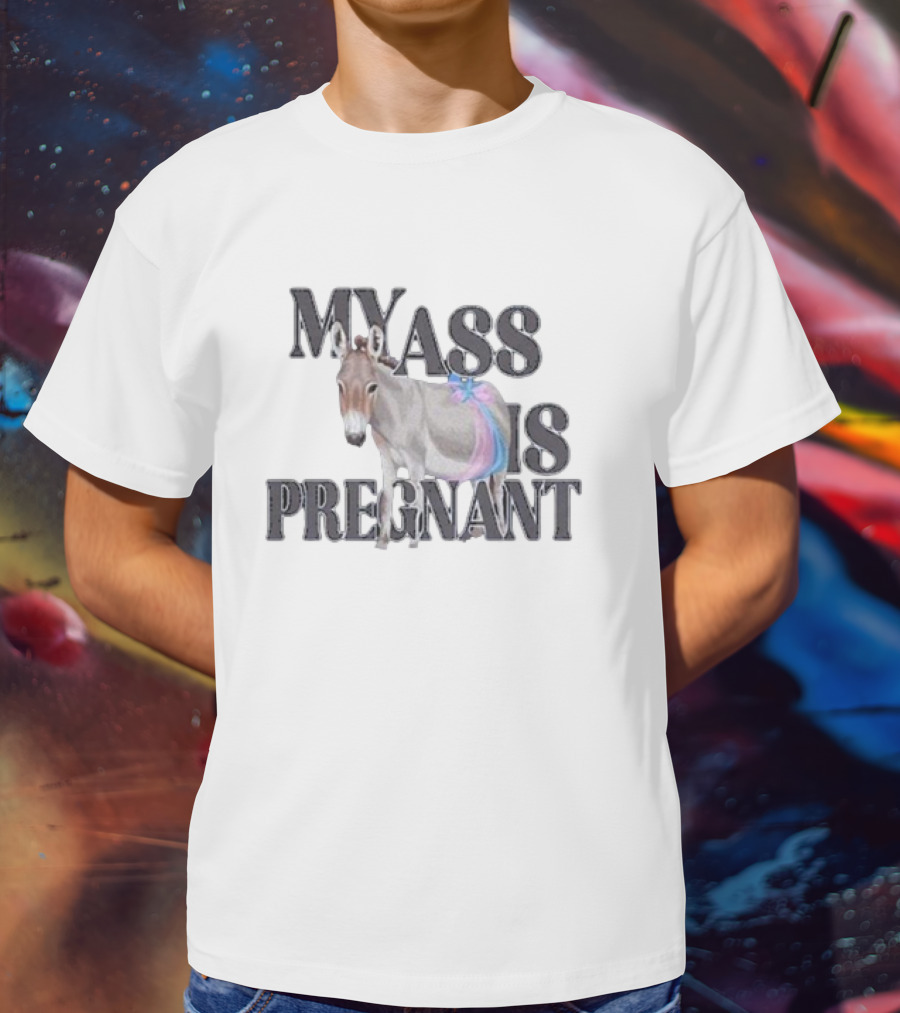 Katie Van My Ass Is Pregnant Text With Donkey And Purple Blue Tail T-Shirt
