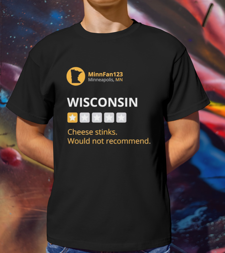 Minnesota Golden Gophers MinnFan123 Wisconsin Cheese Stinks Would Not Recommend T-Shirt
