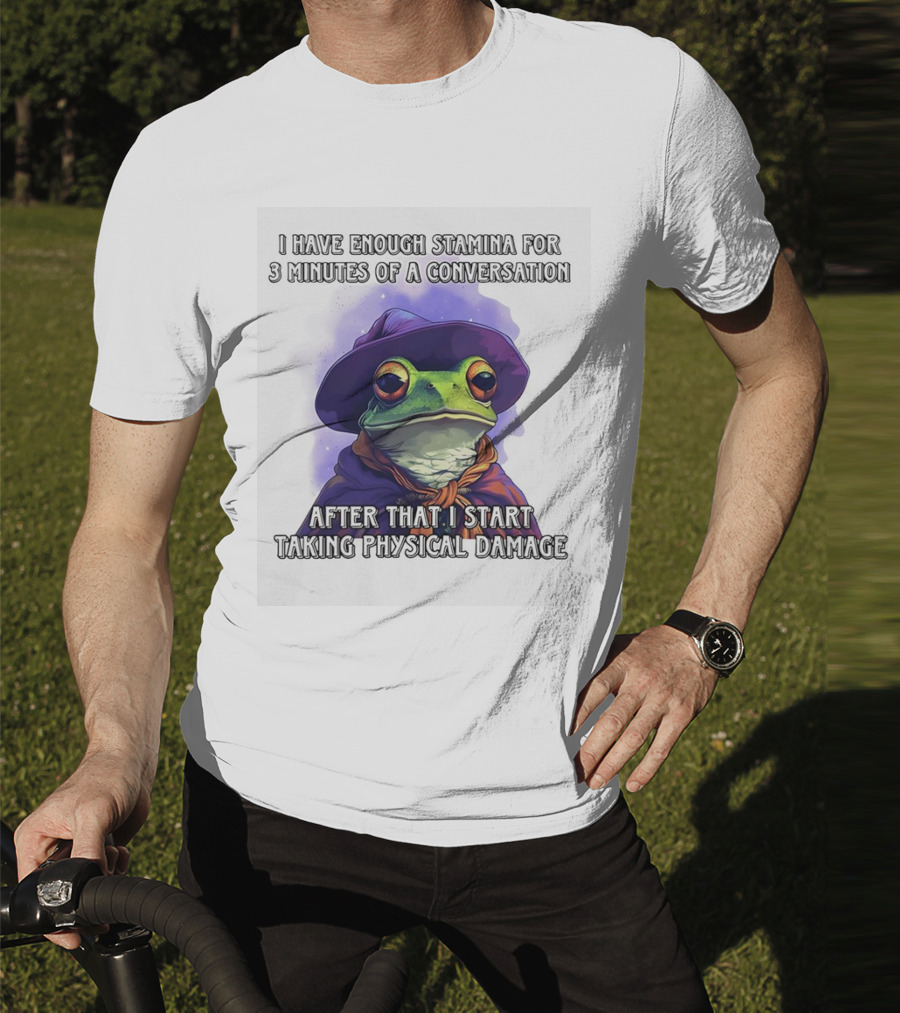 Frog Witch I Have Enough Stamina For 3 Minutes Of A Conversation After That I Start Taking Physical Damage T-Shirt
