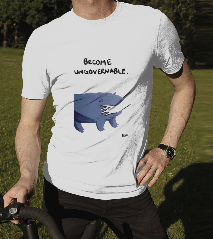 Become Ungovernable Hippo Resisting Pull With BM Signature T-Shirt