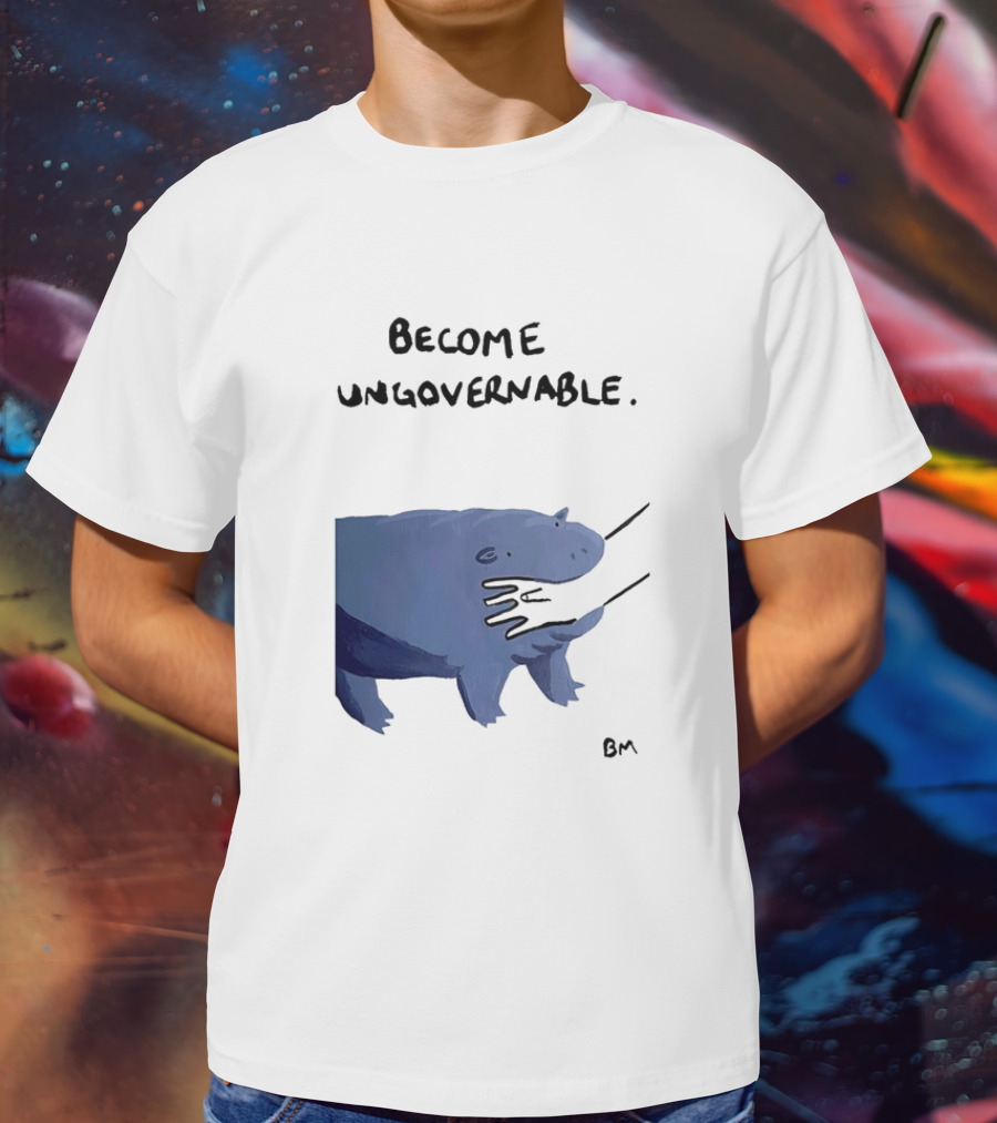 Become Ungovernable Hippo Resisting Pull With BM Signature T-Shirt