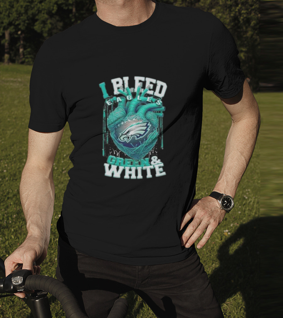 I Bleed Eagles Green And White T-Shirt