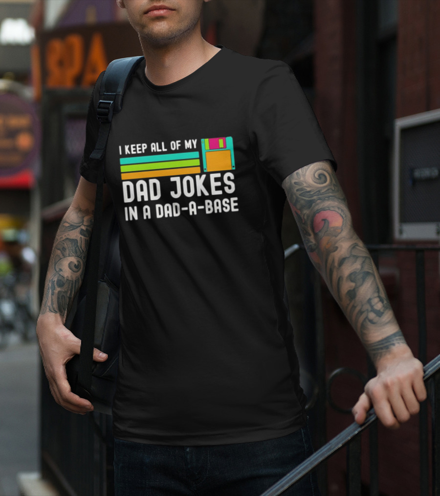 I Keep All Of My Dad Jokes In A Dad-a-Base With Floppy Disk Illustration Retro Computing T-Shirt