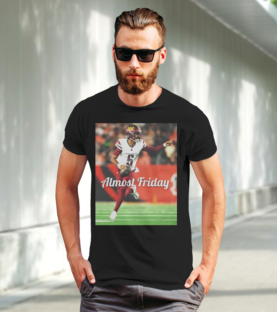 Almost Friday Jayden Daniels Washington Commanders Football T-Shirt