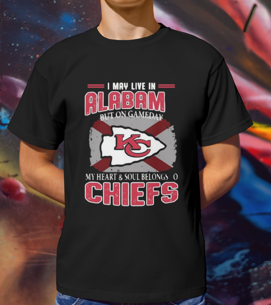 Kansas City Chiefs Heart And Soul Belongs On Gameday In Alabama T-Shirt