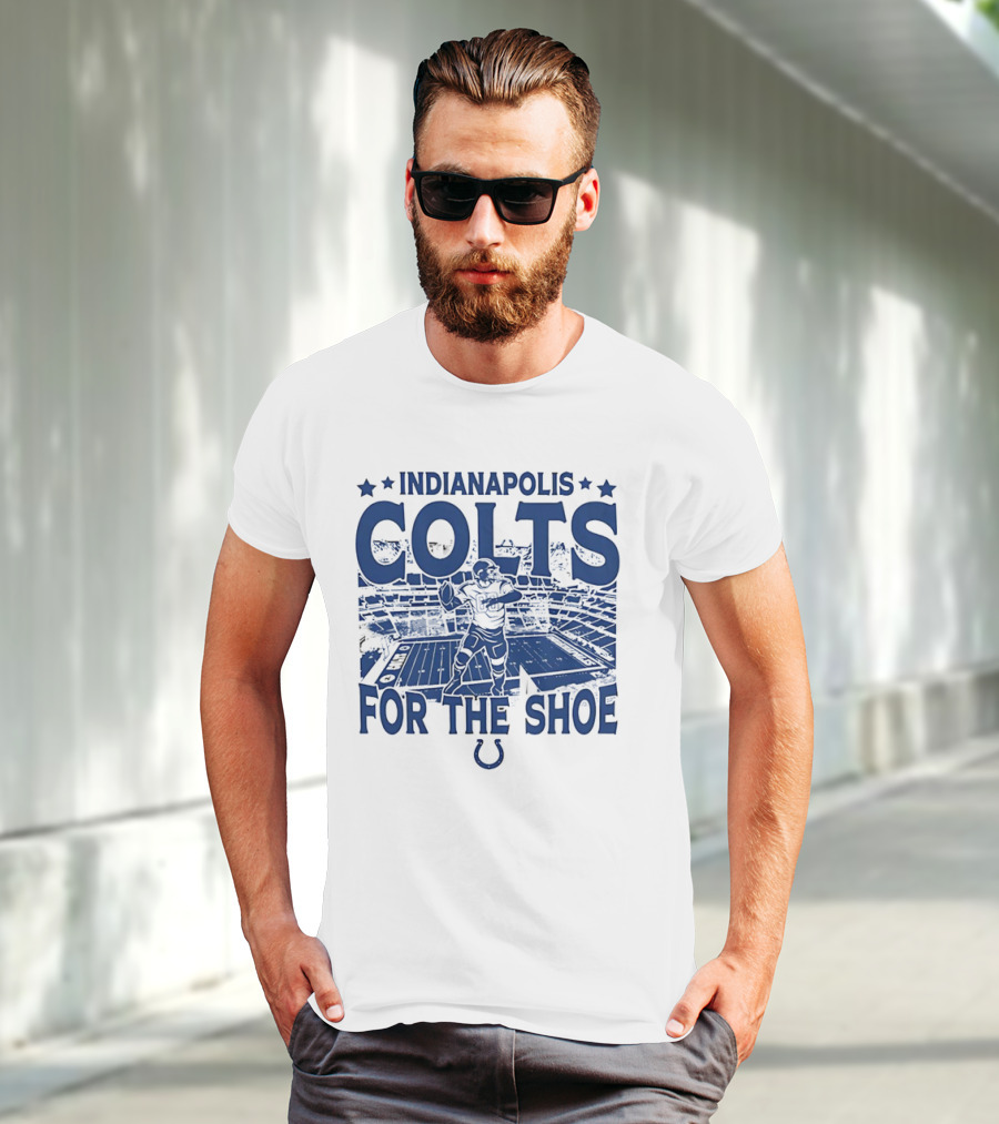 Indianapolis Colts For The Shoe Stadium Quarterback Football T-Shirt