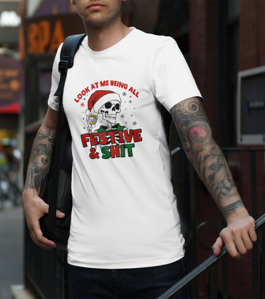 Look At Me Being All Festive And Shit Skeleton Santa T-Shirt