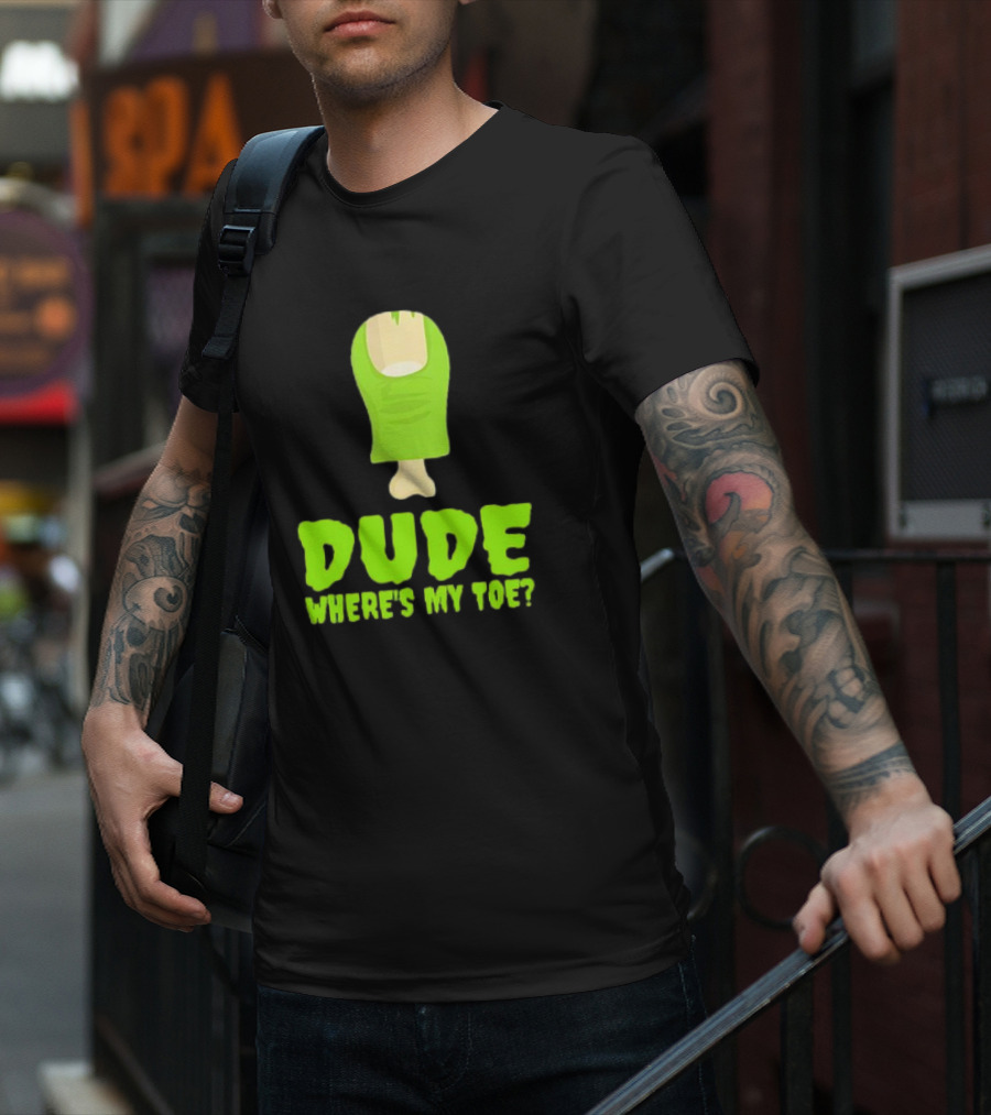 Dude Where's My Toe Zombie Amputation Leg Amputee T-Shirt