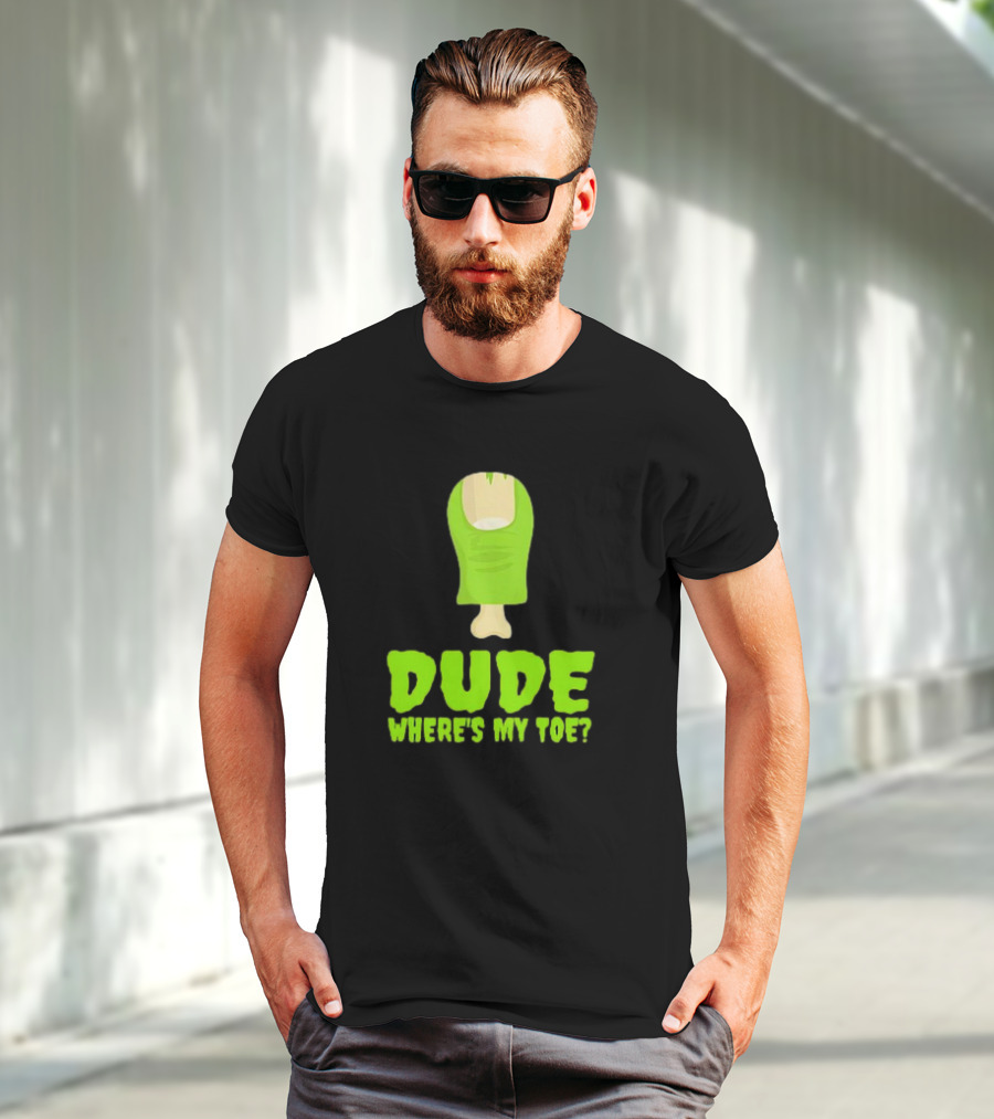 Dude Where's My Toe Zombie Amputation Leg Amputee T-Shirt