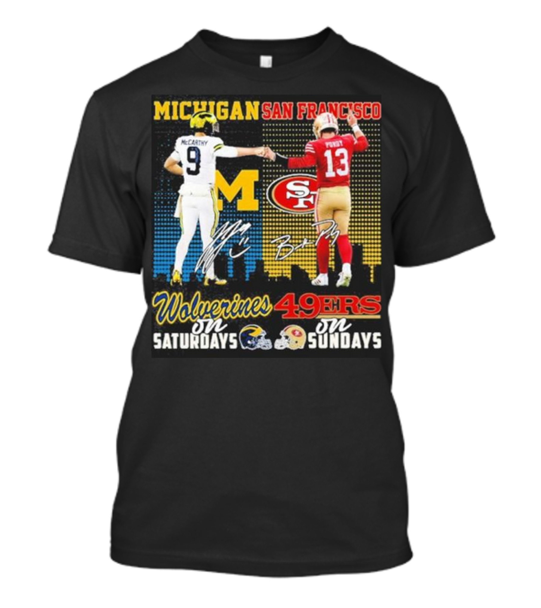 Michigan Wolverines San Francisco 49ers McCarthy Saturdays Purdy Sundays T-Shirt