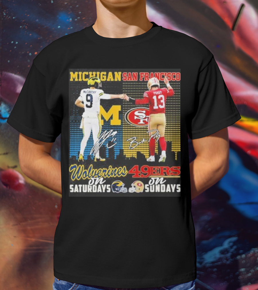 Michigan Wolverines San Francisco 49ers McCarthy Saturdays Purdy Sundays T-Shirt