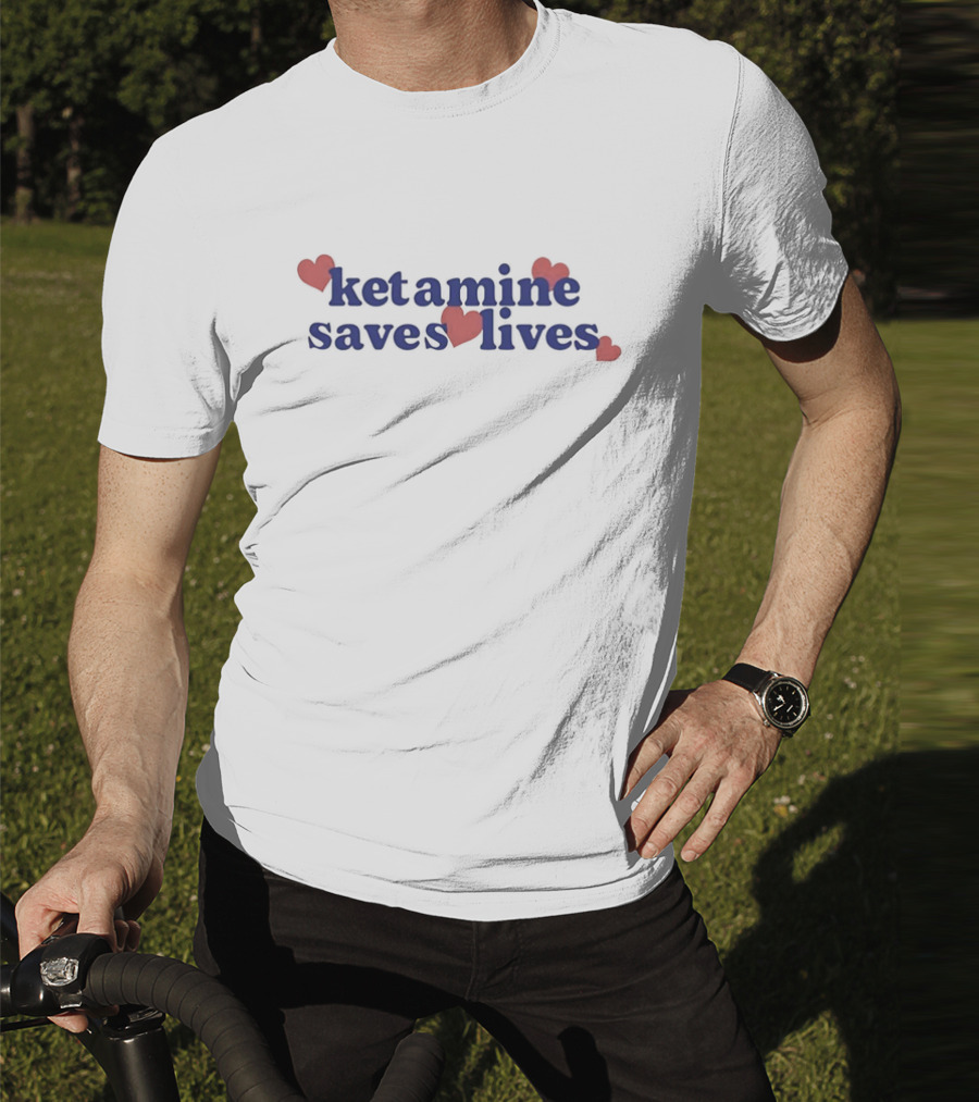 Ketamine Saves Lives Blue Text With Hearts T-Shirt