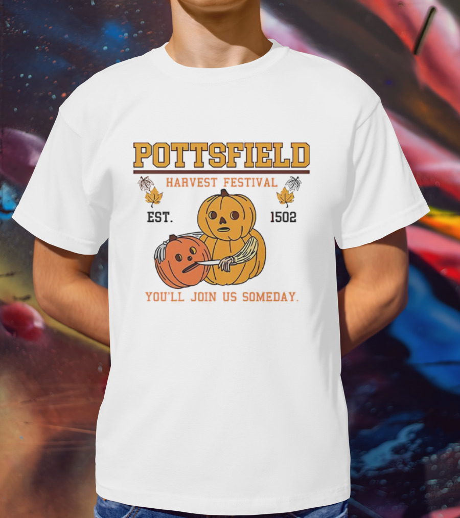 Pottsfield Harvest Festival Est. 1502 Pumpkin You'll Join Us Someday T-Shirt