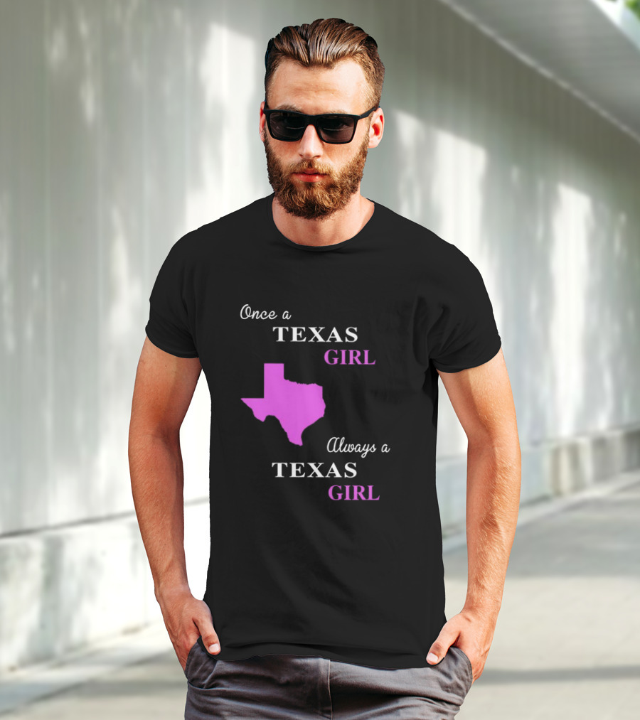Once A Texas Girl Always A Texas Girl With Pink State Map T-Shirt