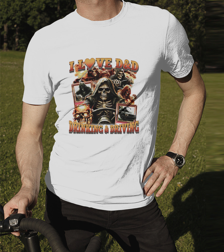 I Love D&D Drinking And Driving Skull Grim Reaper T-Shirt