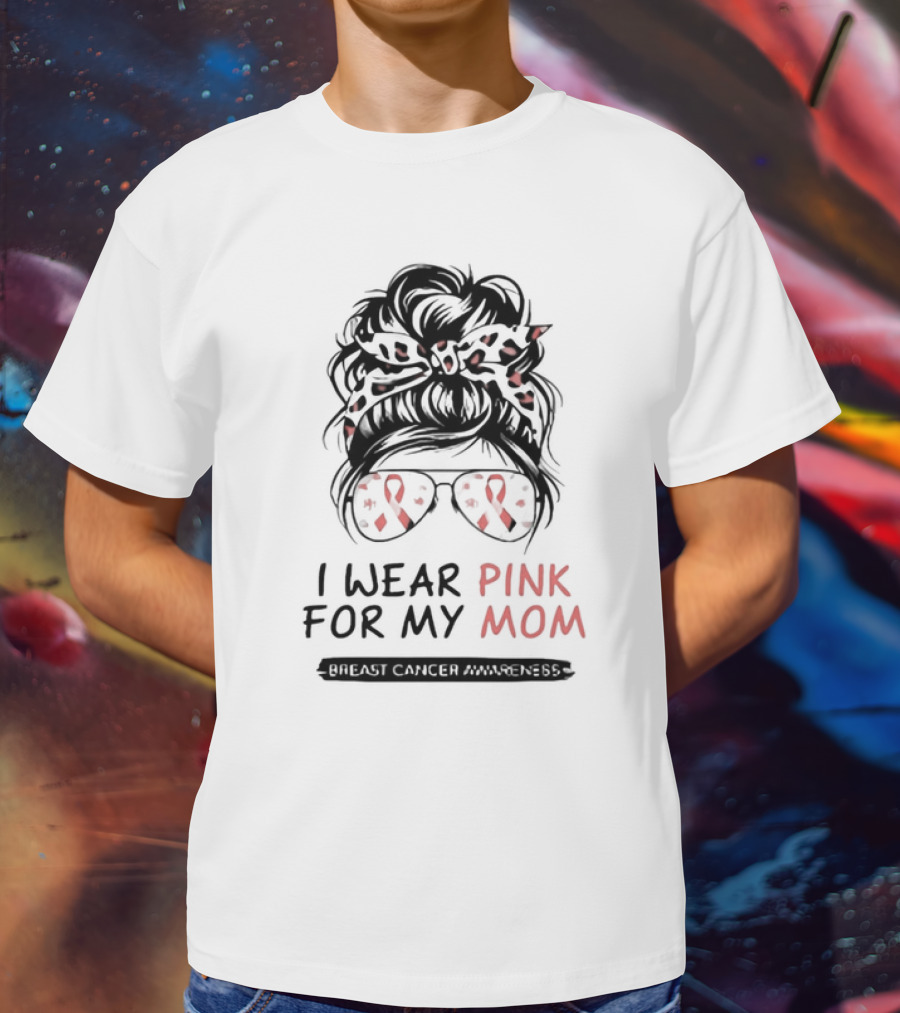 I Wear Pink For My Mom Breast Cancer Awareness Pink Ribbon Glasses And Bow T-Shirt