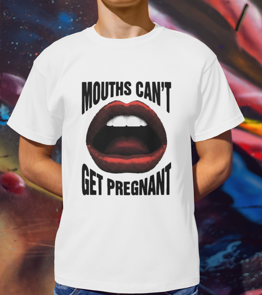 Mouths Can't Get Pregnant Bold Retro Pop Art Style Open Lips T-Shirt