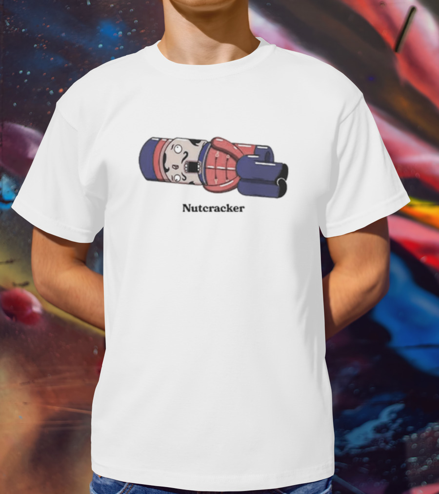 Nutcracker Got His Nuts Cracked Cartoon Nutcracker T-Shirt
