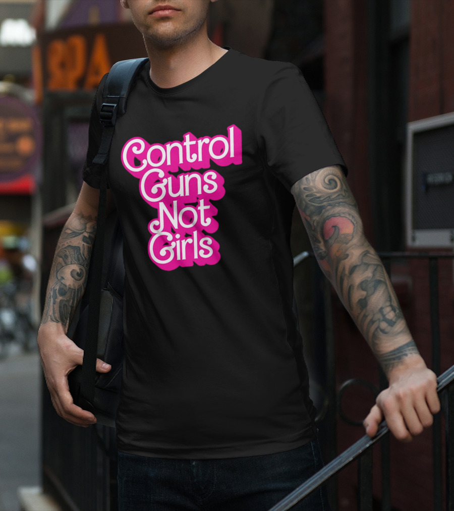 Control Guns Not Girls Barbie T-Shirt