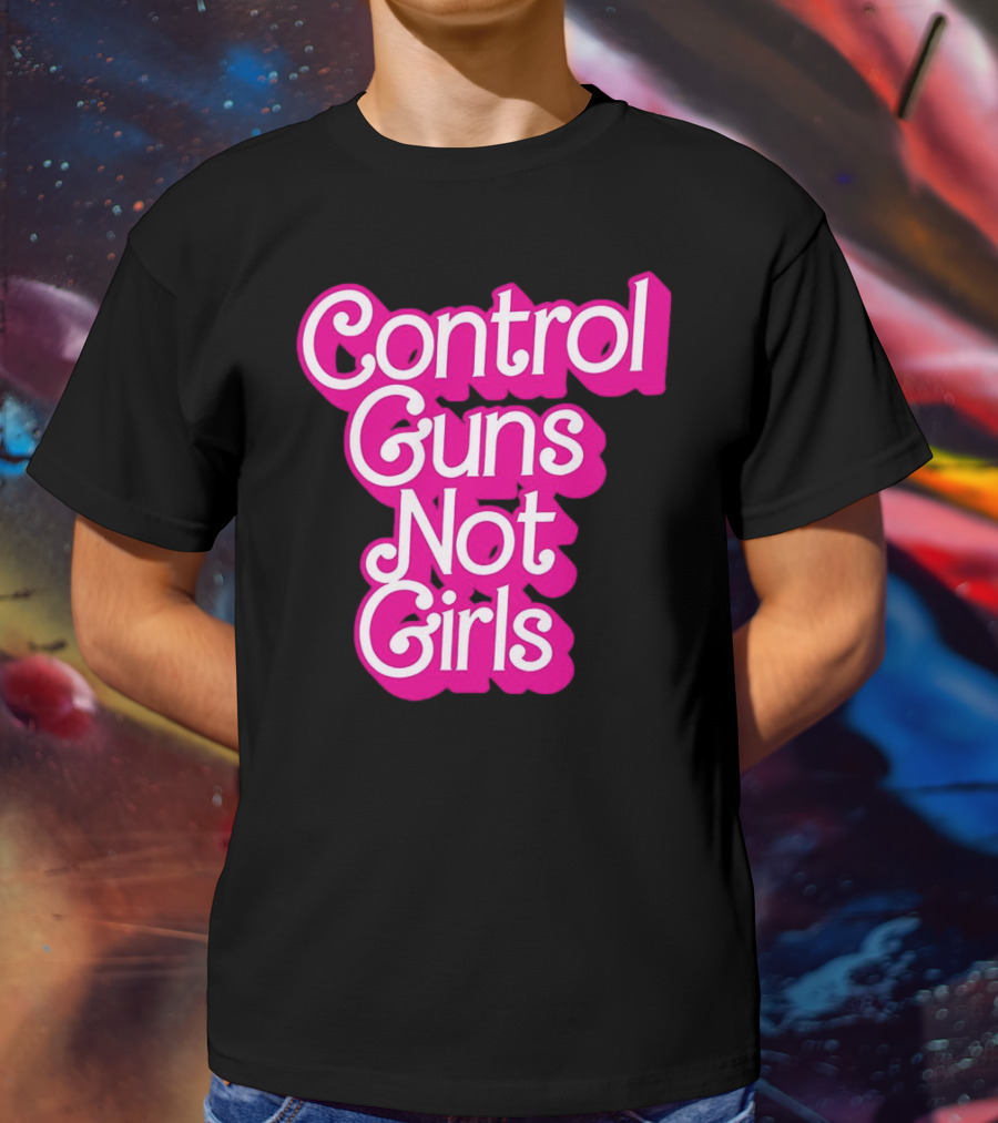 Control Guns Not Girls Barbie T-Shirt